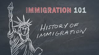 Immigration 101 History of Immigration [upl. by Merkley]