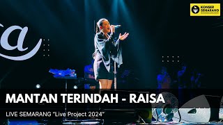 Mantan Terindah  Raisa Live Project 2024 Semarang [upl. by Nicholson886]