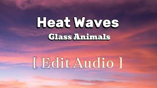 Heat Waves  Glass Animals  Edit Audio [upl. by Esten]