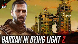 Visiting Harran in Dying Light 2 [upl. by Kenlay]