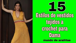 15 Estilos de vestidos tejidos a crochet para Dama🤩 [upl. by Titus932]