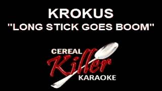 CKK  Krokus  Long Stick Goes Boom Karaoke [upl. by Phyllis]