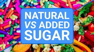 Natural Sugar vs Added Sugar  Whats The Difference [upl. by Pironi]