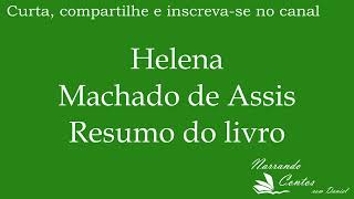 Helena de Machado de Assis  Resumo do livro [upl. by Post766]