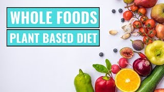 WholeFoods PlantBased Diet Beginners Guide [upl. by Hope]