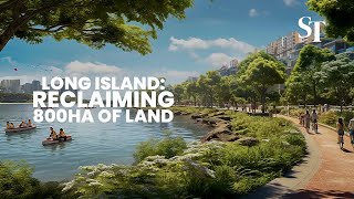 Long Island plan 800ha 3 tracts of land to be reclaimed [upl. by Ahsiral694]