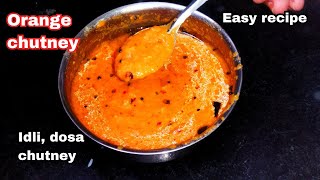 Orange Chutney For Idli Dosa  Easy Recipe [upl. by Aynekal]