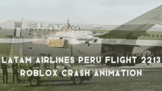 LATAM Airlines Peru Flight 2213 Roblox Crash Animation [upl. by Alhan]