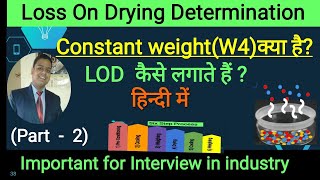 LOD  Loss On Drying  Constant weight W4 LOD Determination [upl. by Edric514]