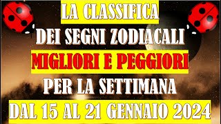 La Classifica dei Segni Zodiacali Migliori e Peggiori per la Settimana dal 15 al 21 Gennaio 2024 [upl. by Acirtal]