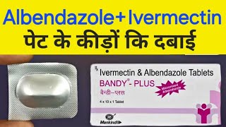 Albendazole amp Ivermectin tablets  Albendazole and ivermectin tablet uses  bandy plus tablet [upl. by Aihtebat]