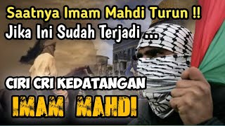 14 CIRI CIRI DATANGNYA IMAM MAHDI MENURUT AL QURAN DAN AL HADIST [upl. by Ondrea]