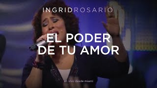 Ingrid Rosario  El Poder De Tu Amor [upl. by Cirdla304]