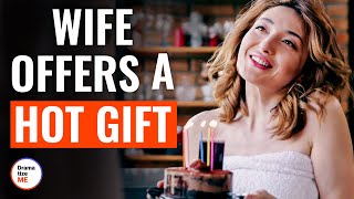 Wife Offers A Hot Gift  DramatizeMe [upl. by Becka479]