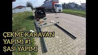 750 KG ALTI ÇEKME KARAVAN YAPIMI 1 ŞASİ YAPIMI  DIY RECYCLE [upl. by Colan213]