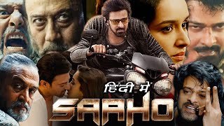 Saaho Full Movie Hindi Dubbed I Prabhas I Shraddha Kapoor I Jackie Shroff I Evelyn S I facts Story [upl. by Pedroza315]