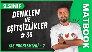 Yaş Problemleri 2  Denklem ve Eşitsizlikler 36  9SINIF MATEMATİK  2024 [upl. by Melamie]