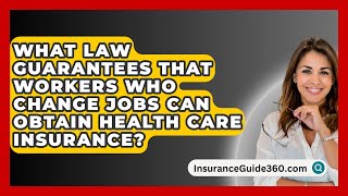 What Law Guarantees That Workers Who Change Jobs Can Obtain Health Care Insurance [upl. by Anabel]