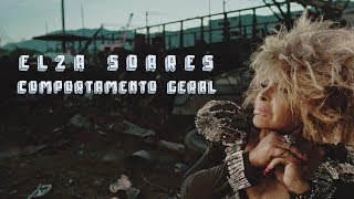 Elza Soares  Comportamento Geral Videoclipe Oficial [upl. by Hali270]