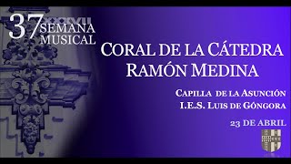 37 Semana Musical Coral de la Cátedra Ramón Medina Capilla de la Asunción IES Luis de Góngora 244 [upl. by Giuliana]