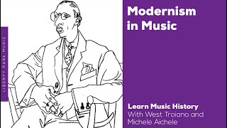 Modernism in Music  Modern Classical Music  Music History Video Lesson [upl. by Lessard]