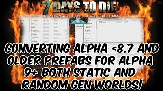 7 Days To Die Converting Alpha 87 and Earlier Prefabs for Alpha 9 and RandomGen [upl. by Lowell190]