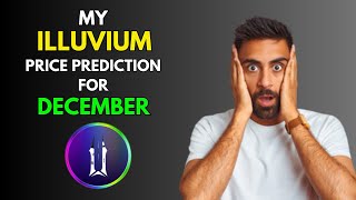 My ILLUVIUM ILV Price Prediction for DECEMBER [upl. by Germain]