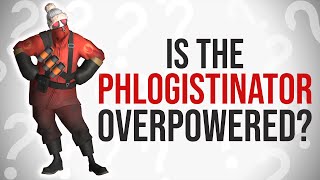 Is The Pyros Phlogistinator OVERPOWERED  TF2 [upl. by Hourigan316]