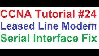 CCNA 24Tellabs MLLN Leased Line Modem Troubleshooting amp Cisco Router Serial Interface Troubleshoot [upl. by Lexerd]