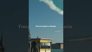 Frecce tricolori a Venezia 🇮🇹 [upl. by Prosperus184]