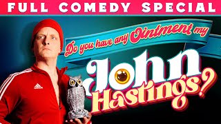 John Hastings Do you have any Ointment my John Hastings  Live from Toronto  FULL COMEDY SPECIAL [upl. by Shannen303]