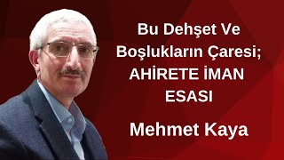 AHİRETE İMAN ESASI  Mehmet KAYA Ağabey [upl. by Iaka]