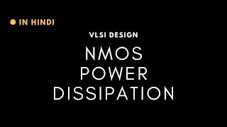 NMOS power dissipation in Hindi in vlsi design vlsi vlsidesign [upl. by Yrelbmik]