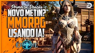 EPITOME  NOVO MMORPG com SISTEMA DE IA e MAPA GLOBAL NOVO METIN3 [upl. by Yeltrab]