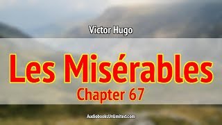 Les Misérables Audiobook Chapter 67 [upl. by Eiramanel521]