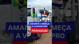 ðŸ‡§ðŸ‡·âž¡ï¸ðŸ‡µðŸ‡¾ VAI COMEÃ‡AR A VIAGEM PRO PARAGUAI gabardo paraguai caminhoneiro cegonha cegonheiro [upl. by Baun]