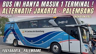 BUS EKSEKUTIF TARIF PARSIAL  BERANGKAT PAGI DARI JAKARTA KE PALEMBANG  PO DSG Part 3 [upl. by Aon482]