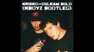 KRISKO  DQLKAM BQLO KBOYZ BOOTLEG [upl. by Ashling346]