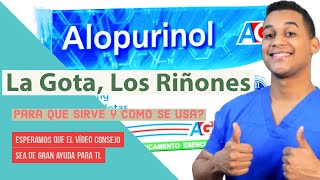 ALOPURINOL para que sirve Dosis y Como se toma 💊prevenir la GOTA RIÑONES [upl. by Hera]