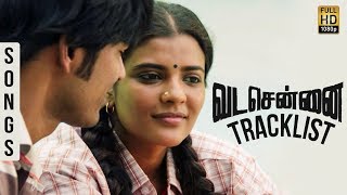 The Tracklist of Vada Chennai  Dhanush Aishwarya Rajesh  Full Songs [upl. by Neirb280]