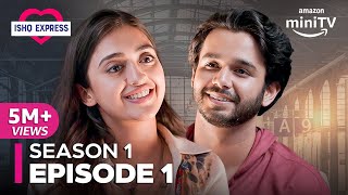 Ishq Express Season 1 Episode 1 ft Ritvik Sahore Gayatri Bhardwaj  Amazon miniTV [upl. by Sansone]