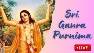 Sri Gaura Purnima Special Lecture [upl. by Brandenburg]