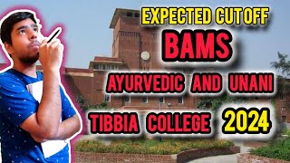 AYURVEDIC AND UNANI TIBBIA COLLEGE KAROL BAGH NEW DELHI EXPECTED CUTOFF 2024 [upl. by Ttegirb]