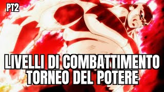 Livelli di Combattimento Torneo del Potere  Dragon Ball Super  Pt2 [upl. by Annairdua]