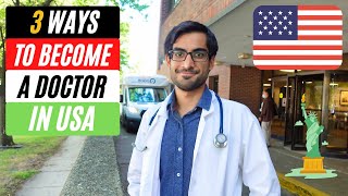 How To Become a Doctor in USA  The 3 Pathways [upl. by Annael]