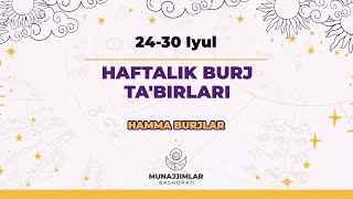 2430 Iyul Haftalik Burj Tabirlari Munajjimlar Bashorati [upl. by Morley]