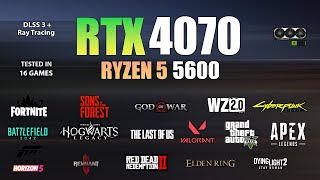 RTX 4070  Ryzen 5 5600  Test in 16 Games  RTX 4070 Gaming [upl. by Enileqcaj843]