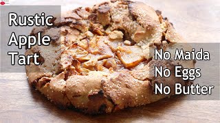 Apple Tart  Eggless Rustic Apple Tart Recipe  No Maida No Eggs No Butter Healthy Vegan Recipes [upl. by Saucy]