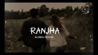 Ranjha  lyrics Slowedreverb  Sidharth–Kiara [upl. by Rogerson867]