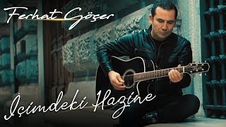 Ferhat Göçer  İçimdeki Hazine Official Video [upl. by Elcin]